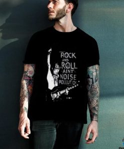 rock and roll aint noise pollution hoodie, sweater, longsleeve, shirt v-neck, t-shirt