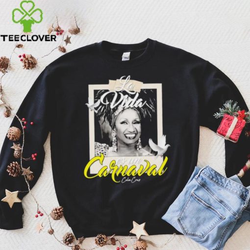 La Vida Es Un Carnaval Celia Cruz Shirt