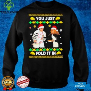 Schitts Creek You Just Fold It In Ugly hoodie, sweater, longsleeve, shirt v-neck, t-shirt