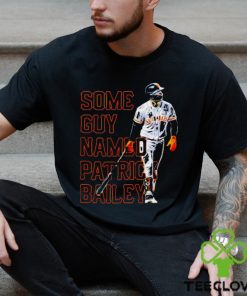 san Francisco Giants some guy named Patrick Bailey shirt