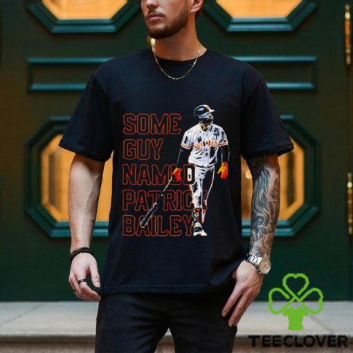 san Francisco Giants some guy named Patrick Bailey shirt