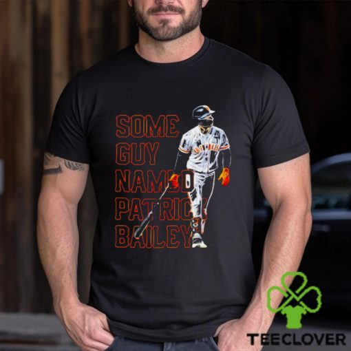 san Francisco Giants some guy named Patrick Bailey shirt