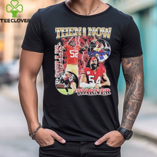 San Francisco 49Ers Then and Now Willis Warner 2024 Shirt