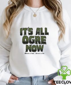 shrek is love its all agre now shirt Shirt