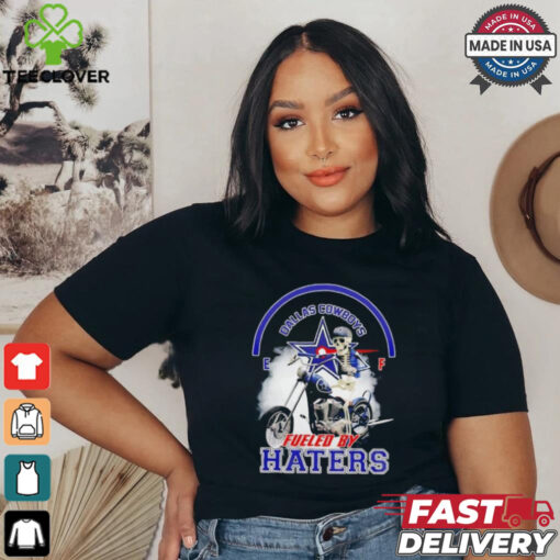 skeleton riding motorcycle Dallas Cowboys fueled by haters shirt