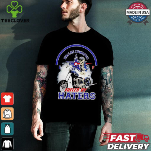 skeleton riding motorcycle Dallas Cowboys fueled by haters shirt