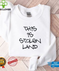This is stolen land shirt