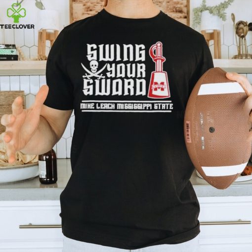 swing Your Sword Mike Leach Swing Your Sword Rip Mike Leach T Shirts