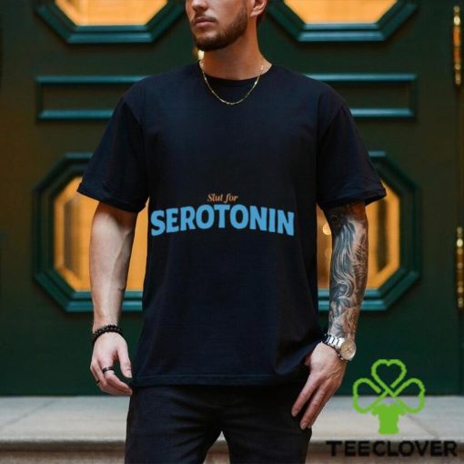 Slut For Serotonin Shirt