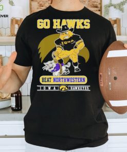 Go Hawks beat Northwestern Iowa Hawkeyes hoodie, sweater, longsleeve, shirt v-neck, t-shirt