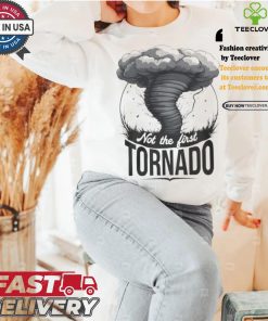 Not My First Tornado Shirt 2 Not My First Tornado Shirt