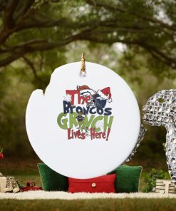 the broncos grinch lives here christmas ornament Circle 1 the broncos grinch lives here christmas ornament Circle