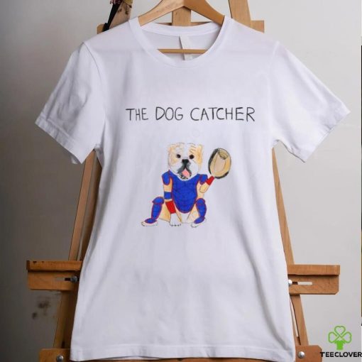the dog catcher shirt