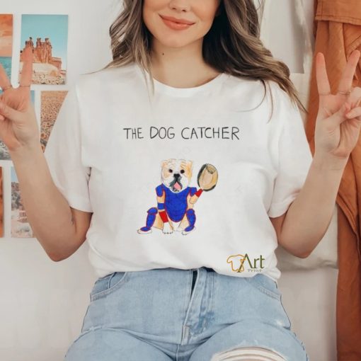the dog catcher shirt