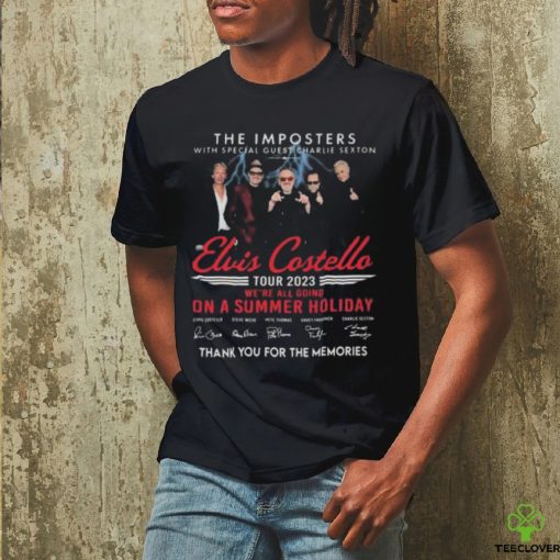 the imposters elvis costello tour 2023 were all going on a summer holiday thank you for the memories signatures shirt Shirt