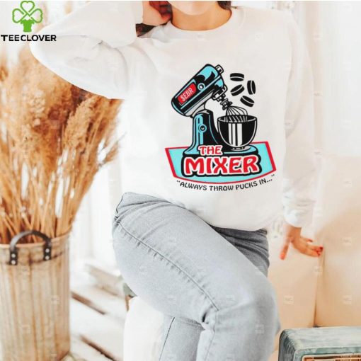 the mixer always throw pucks in art hoodie, sweater, longsleeve, shirt v-neck, t-shirt hoodie, sweater, longsleeve, shirt v-neck, t-shirt trang