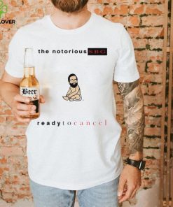 the notorious sbg ready to cancel 2023 hoodie, sweater, longsleeve, shirt v-neck, t-shirt hoodie, sweater, longsleeve, shirt v-neck, t-shirt trang