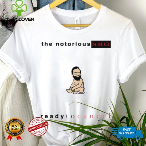 the notorious sbg ready to cancel 2023 hoodie, sweater, longsleeve, shirt v-neck, t-shirt hoodie, sweater, longsleeve, shirt v-neck, t-shirt trang