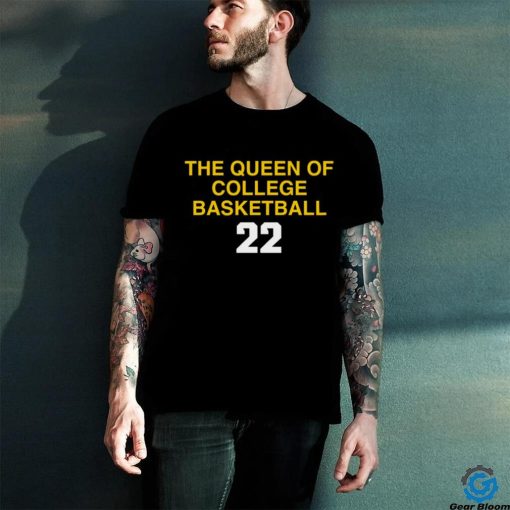 the queen of collge basketball shirt