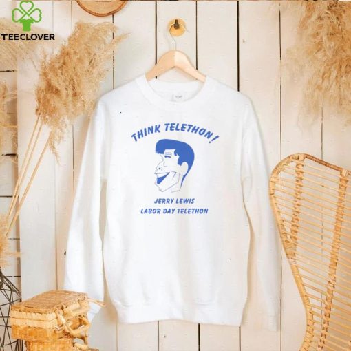 think telethon jerry lewis labor day telethon hoodie, sweater, longsleeve, shirt v-neck, t-shirt hoodie, sweater, longsleeve, shirt v-neck, t-shirt