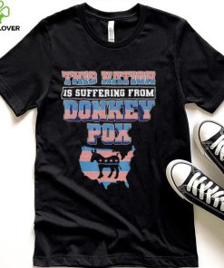 this nation is suffering from donkey pox trump 2024 hoodie, sweater, longsleeve, shirt v-neck, t-shirt Shirt