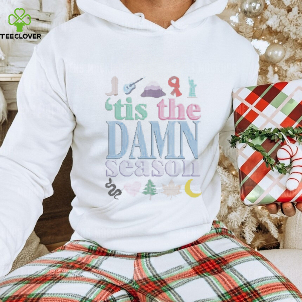 ’tis The Damn Season T shirt ’tis The Damn Season T shirt