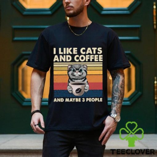 top i like cats and coffee and maybe 3 people vintage t shirt Unisex
