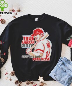 true American grit lift the ban Pete Rose shirt