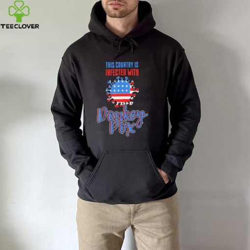 trump 2024 this country is infected with donkey pox hoodie, sweater, longsleeve, shirt v-neck, t-shirt Shirt