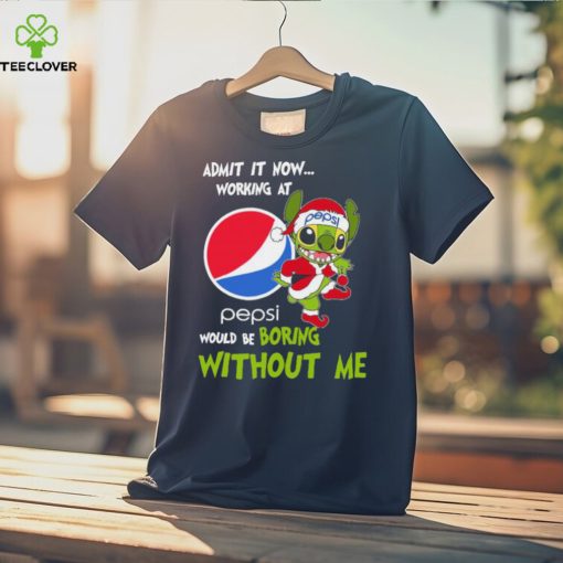 Stitch Admit it now Working at Pepsi would be Boring without Me Christmas 2023 Shirt