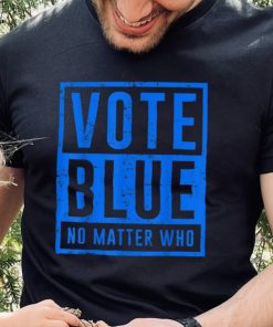 Vote Blue No Matter Who Presidential Election 2024 Democrats T Shirt