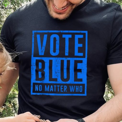 Vote Blue No Matter Who Presidential Election 2024 Democrats T Shirt