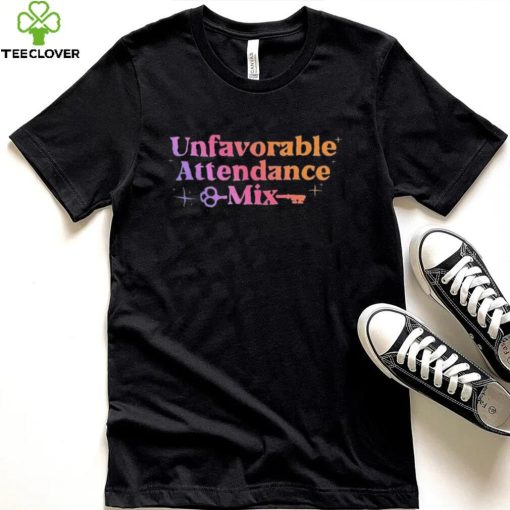unfavorable attendance mix shirt Shirt