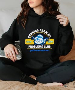 unning from my problems club since 1994 shirt 1 unning from my problems club since 1994 shirt