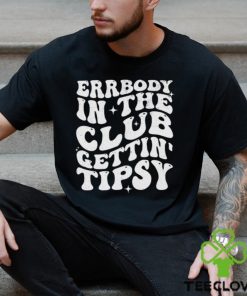 ute Funny Womens Errrybody In The Club Gettin' Tipsy Groovy Ladies Shirt