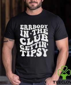 ute Funny Womens Errrybody In The Club Gettin' Tipsy Groovy Ladies Shirt