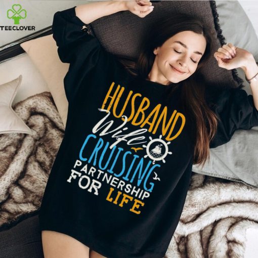 Husband Wife Cruising Partnership For Life Shirt