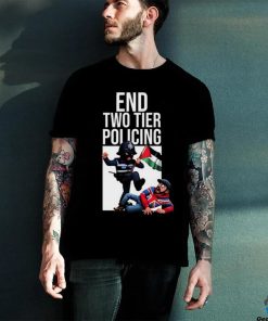 End Two Tier Policing Shirt