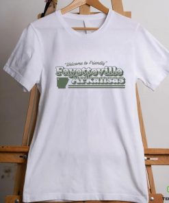 Welcome To Friendly Fayetteville Arkansas Shirt