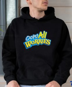 Oops All Worries Shirt 1 Oops All Worries Shirt