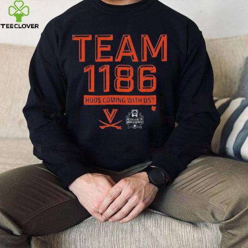 virginia baseball team 1186 hoos coming with us hoodie, sweater, longsleeve, shirt v-neck, t-shirt Shirt