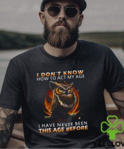 This funny tshirt is for girls of all ages who love owls. It's a nice present for your Classic T Shirt 1 This funny tshirt is for girls of all ages who love owls. It's a nice present for your Classic T Shirt