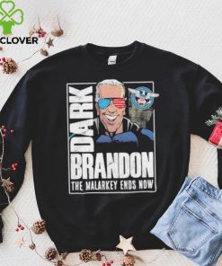 Dark Brandon the Malarkey Ends Now shirt