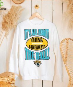 Jacksonville Jaguars It’s All About The Ball Think Takeaways Tee Shirt