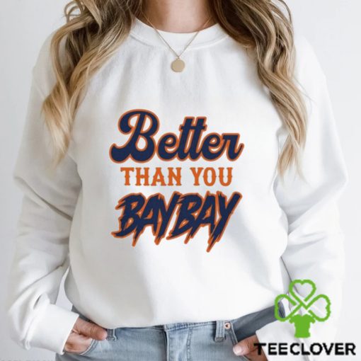 Mets variant better than you baybay hoodie, sweater, longsleeve, shirt v-neck, t-shirt