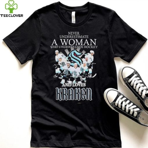 Never Underestimate A Woman Who Understands Hockey Teams And Loves Kraken Shirt