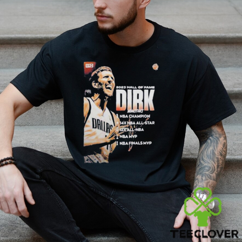 Welcome to hall of fame dirk nowitzki 2023 shirt Welcome to hall of fame dirk nowitzki 2023 shirt