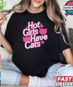 Designs Weirdlilguys Hot Girls Have Cats Shirt