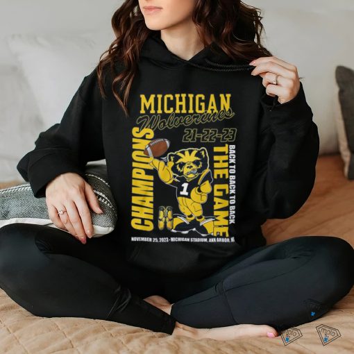 Michigan Wolverines 21 22 23 Back To Back To Back The Game Champions November 25, 2023 Michigan Stadium, Ann Arbor, Mi T Shirt