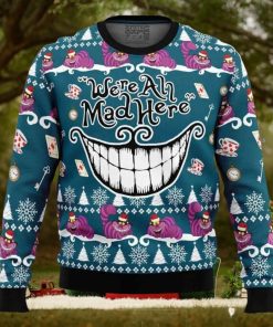 We’re All Mad Here Alice in Wonderland Ugly Christmas Sweater